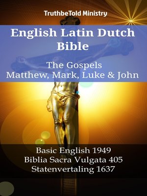 cover image of English Latin Dutch Bible--The Gospels--Matthew, Mark, Luke & John